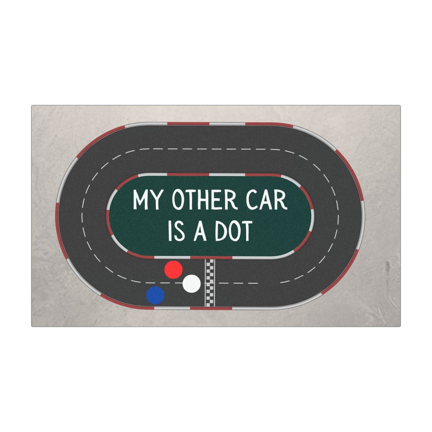 'My Other Car Is A Dot' - A's Dot Racing Car Magnet
